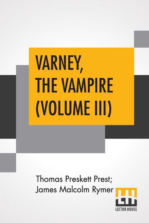 Produktbild: Varney, The Vampire (Volume III); Or, The Feast Of Blood. A Romance.
