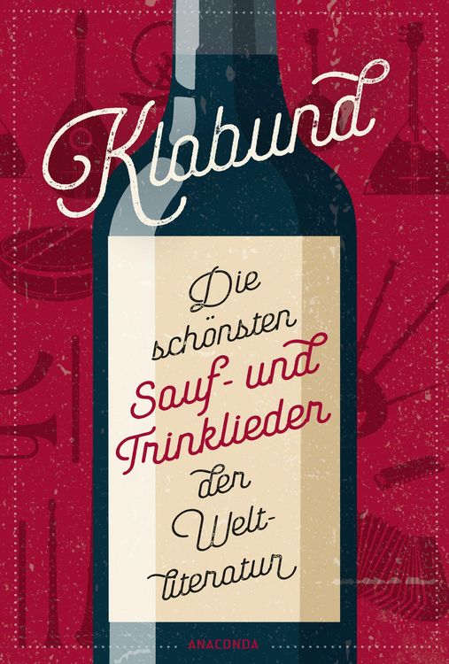 Produktbild: Klabund, Die sch&ouml;nsten Sauf- und Trinklieder der Weltliteratur
