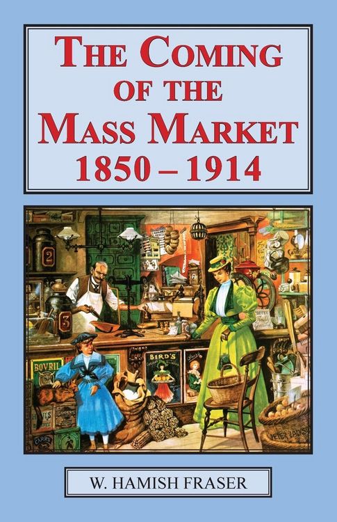 Produktbild: The Coming of The Mass Market, 1850-1914