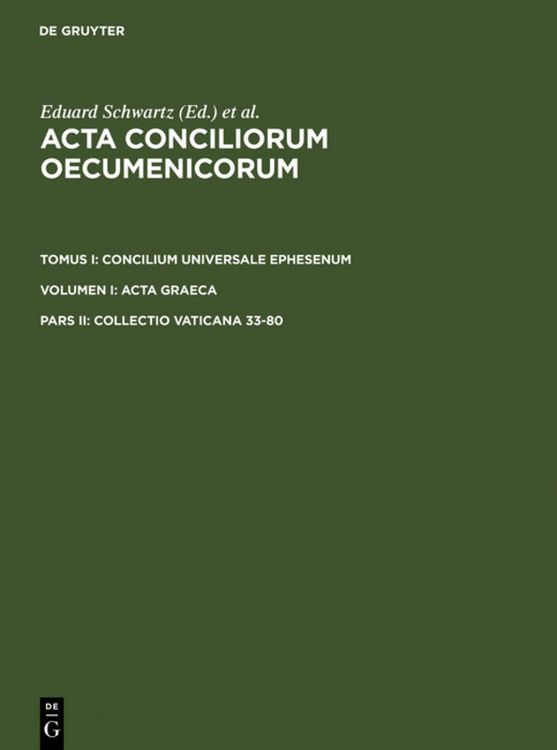 Produktbild: Acta conciliorum oecumenicorum. Concilium Universale Ephesenum. Acta Graeca / Collectio Vaticana 33-80