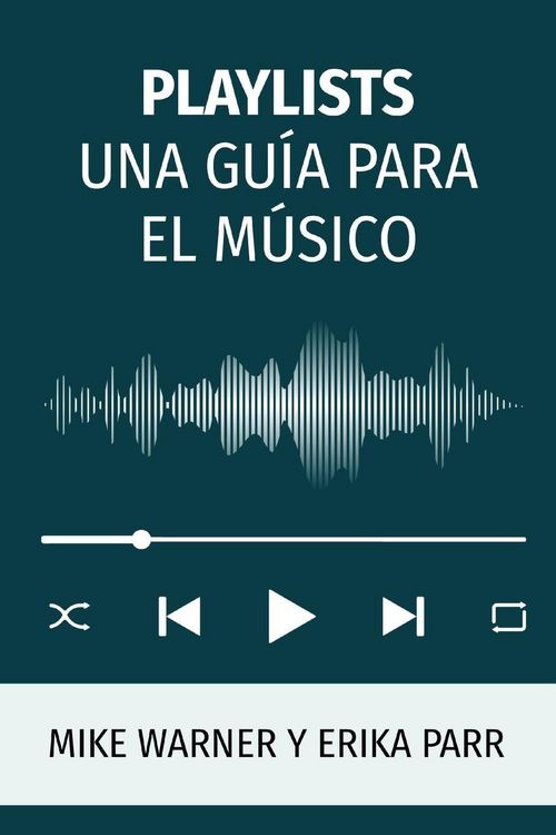 Produktbild: Playlists Una Gu&iacute;a Para El M&uacute;sico