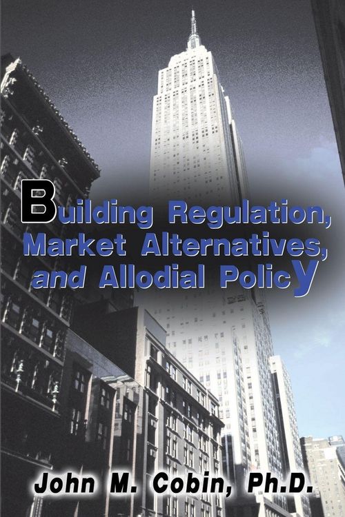 Produktbild: Building Regulation, Market Alternatives, and Allodial Policy