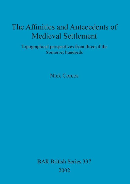 Produktbild: The Affinities and Antecedents of Medieval Settlement