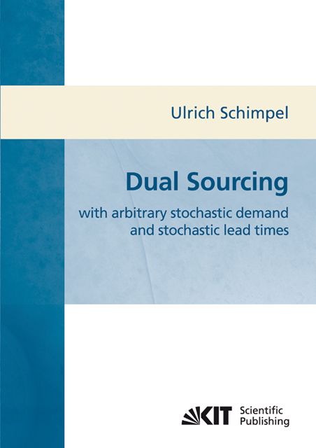Produktbild: Dual sourcing with arbitrary stochastic demand and stochastic lead times