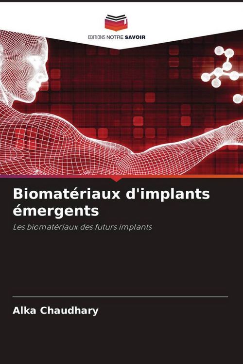 Produktbild: Biomat&eacute;riaux d'implants &eacute;mergents