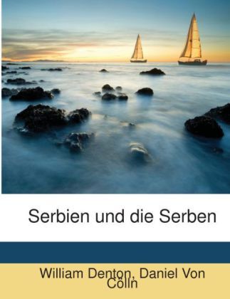 Produktbild: Denton, W: Serbien und die Serben