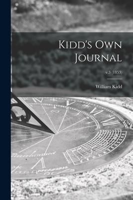 Produktbild: Kidd's Own Journal; v.3 (1853)