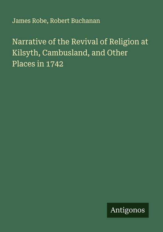 Produktbild: Narrative of the Revival of Religion at Kilsyth, Cambusland, and Other Places in 1742