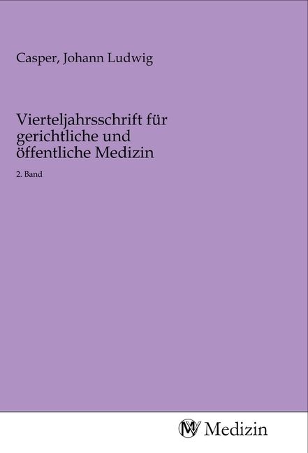 Produktbild: Vierteljahrsschrift f&uuml;r gerichtliche und &ouml;ffentliche Medizin