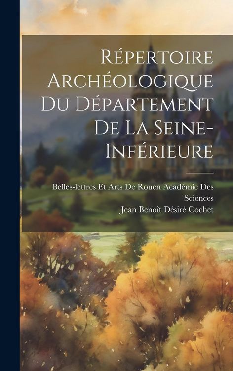 Produktbild: R&eacute;pertoire Arch&eacute;ologique Du D&eacute;partement De La Seine-Inf&eacute;rieure