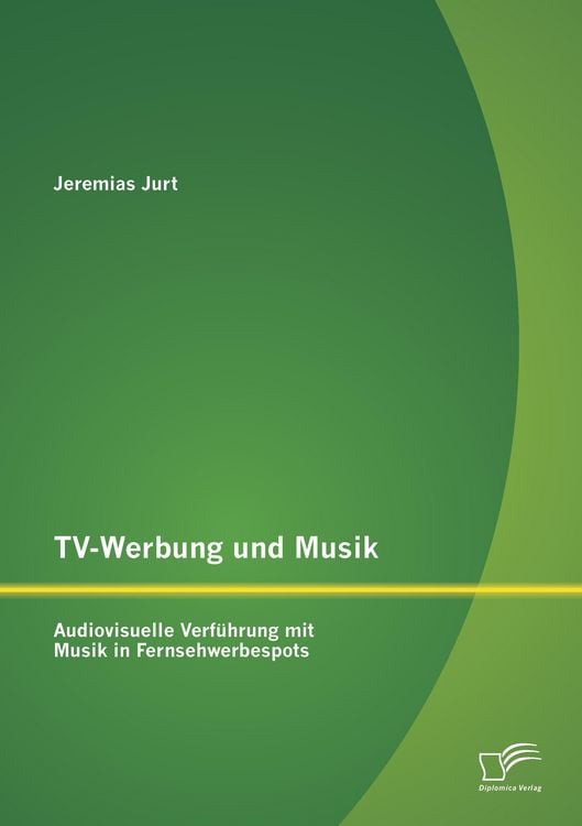 Produktbild: TV-Werbung und Musik: Audiovisuelle Verf&uuml;hrung mit Musik in Fernsehwerbespots