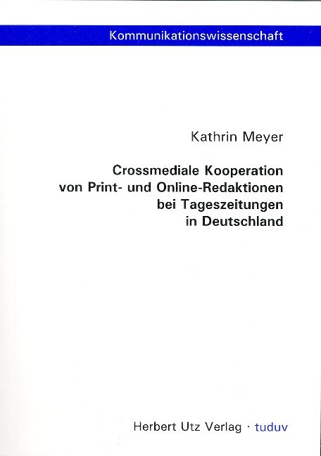 Produktbild: Crossmediale Kooperation von Print- und Online-Redaktionen bei Tageszeitungen in Deutschland