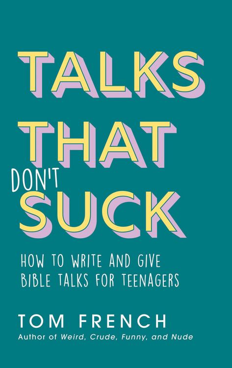 Produktbild: Talks That Don't Suck: How to Write and Give Bible Talks for Teenagers