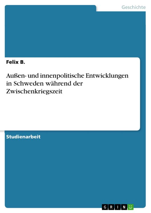 Produktbild: Au&szlig;en- und innenpolitische Entwicklungen in Schweden w&auml;hrend der Zwischenkriegszeit