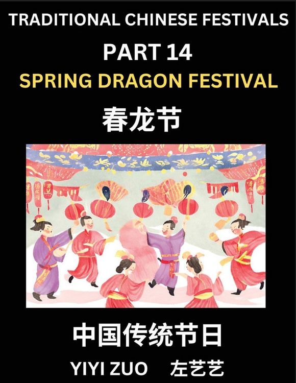 Produktbild: Chinese Festivals (Part 14) - Spring Dragon Festival, Learn Chinese History, Language and Culture, Easy Mandarin Chinese Reading Practice Lessons for Beginners, Simplified Chinese Character Edition