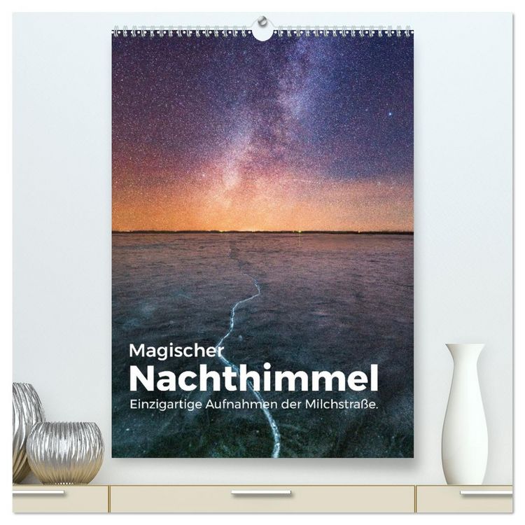 Produktbild: Magischer Nachthimmel - Einzigartige Aufnahmen der Milchstra&szlig;e. (hochwertiger Premium Wandkalender 2026 DIN A2 hoch), Kunstdruck in Hochglanz