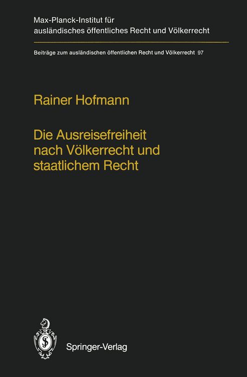 Produktbild: Die Ausreisefreiheit nach V&ouml;lkerrecht und staatlichem Recht / The Right to Leave in International and National Law