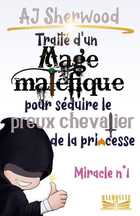 Produktbild: Trait&eacute; d'un Mage mal&eacute;fique pour s&eacute;duire le preux chevalier de la princesse : Miracle n&deg;1
