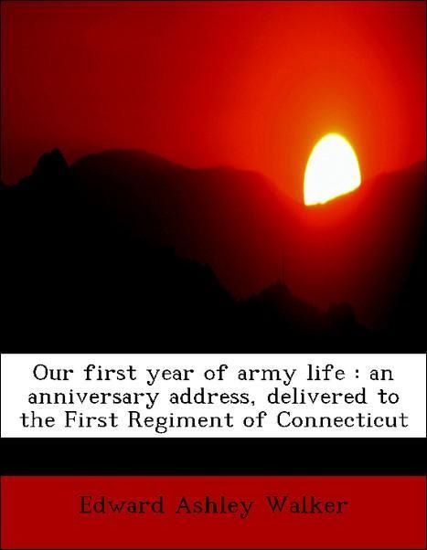 Produktbild: Walker, E: Our first year of army life : an anniversary addr
