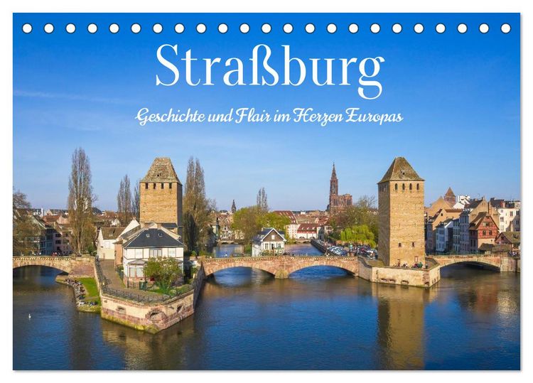 Produktbild: Stra&szlig;burg &ndash; Geschichte und Flair im Herzen Europas (Tischkalender 2027 DIN A5 quer), CALVENDO Monatskalender