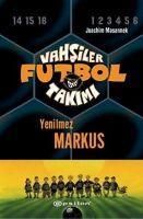 Produktbild: Vahsiler Futbol Takimi 13 - Yenilmez Markus Ciltli