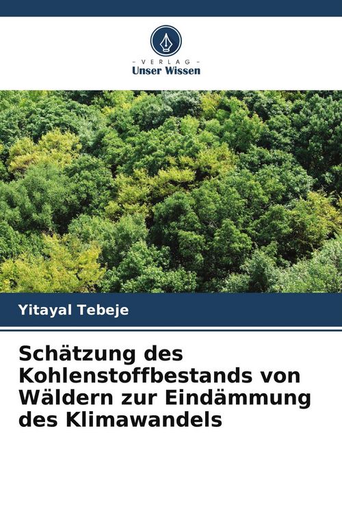 Produktbild: Sch&auml;tzung des Kohlenstoffbestands von W&auml;ldern zur Eind&auml;mmung des Klimawandels