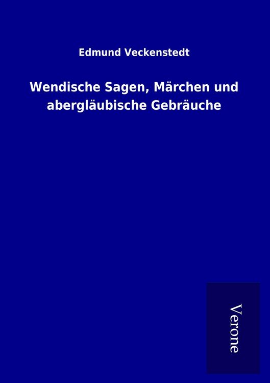 Produktbild: Wendische Sagen, M&auml;rchen und abergl&auml;ubische Gebr&auml;uche