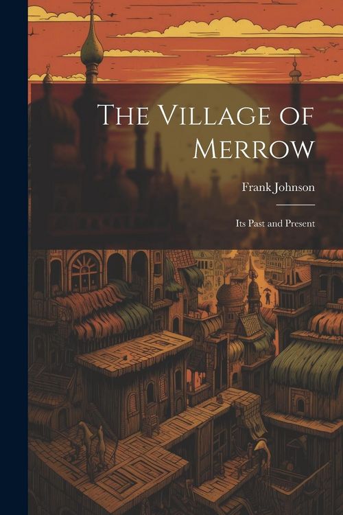 Produktbild: The Village of Merrow: Its Past and Present