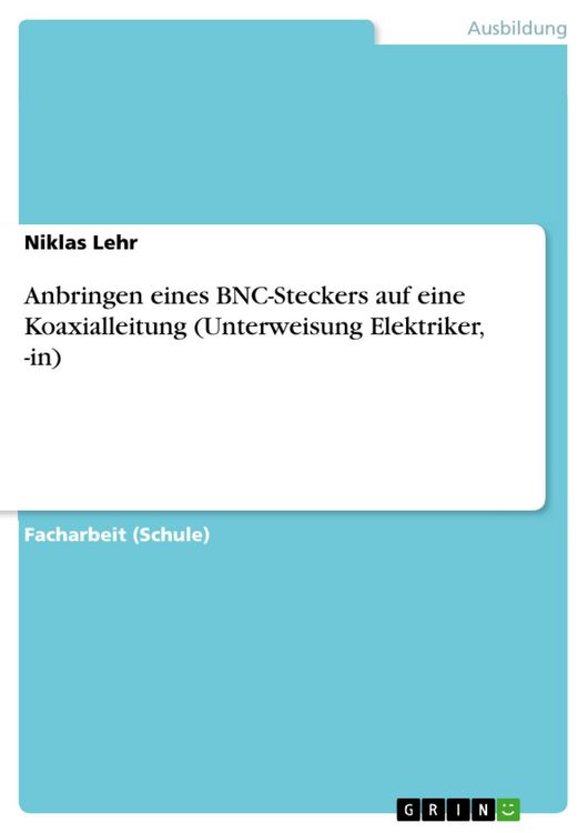 Produktbild: Anbringen eines BNC-Steckers auf eine Koaxialleitung (Unterweisung Elektriker, -in)