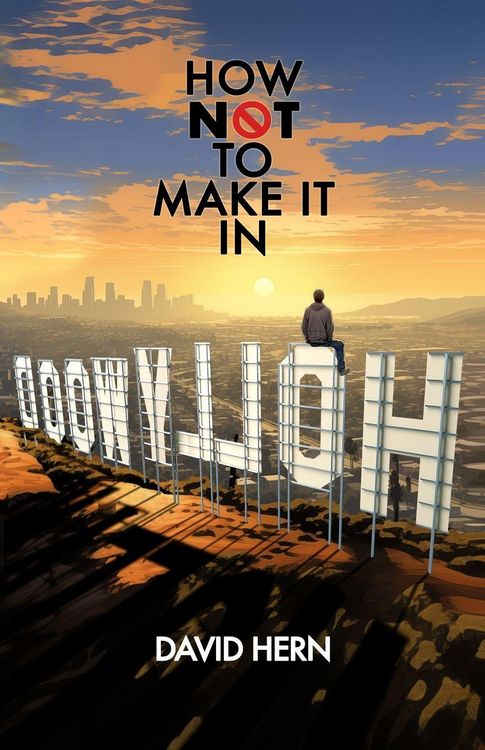 Produktbild: How Not to Make it in Hollywood