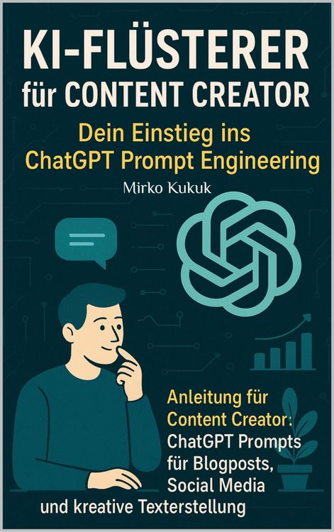 Produktbild: KI-Fl&uuml;sterer f&uuml;r Content Creator: Dein Einstieg ins ChatGPT Prompt Engineering