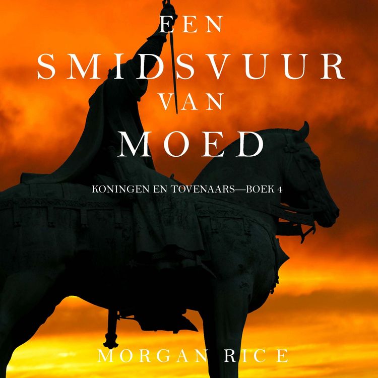Produktbild: Een Smidsvuur van Moed (Koningen en Tovenaars&mdash;Boek 4)