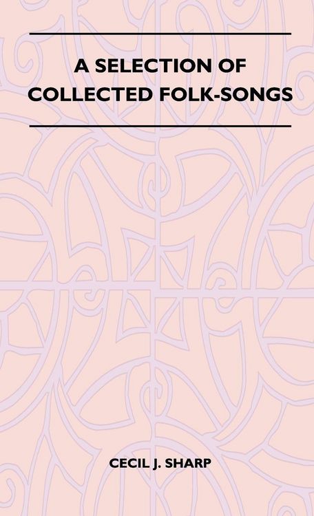 Produktbild: A Selection of Collected Folk-Songs