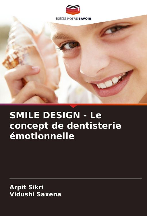Produktbild: SMILE DESIGN - Le concept de dentisterie &eacute;motionnelle
