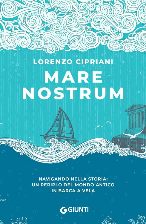 Produktbild: Mare nostrum. Navigando nella storia: un periplo del mondo antico in barca a vela