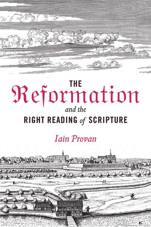 Produktbild: The Reformation and the Right Reading of Scripture