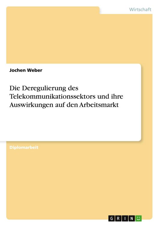 Produktbild: Die Deregulierung des Telekommunikationssektors und ihre Auswirkungen auf den Arbeitsmarkt