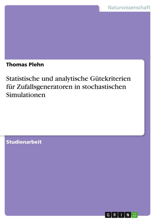 Produktbild: Statistische und analytische G&uuml;tekriterien f&uuml;r Zufallsgeneratoren in stochastischen Simulationen