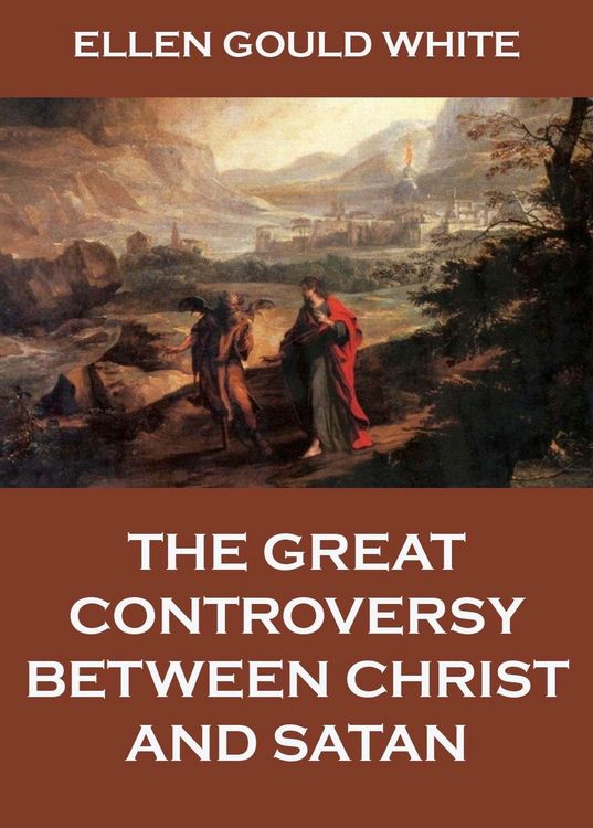 Produktbild: The Great Controversy Between Christ And Satan