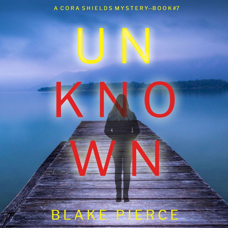 Produktbild: Unknown (A Cora Shields Suspense Thriller&mdash;Book 7)