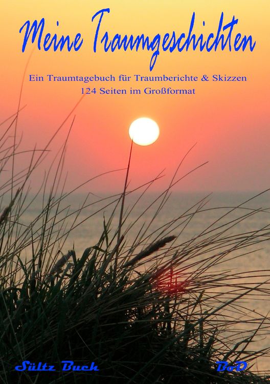 Produktbild: Meine Traumgeschichten - Traumtagebuch f&uuml;r Traumberichte zum Schreiben und Malen
