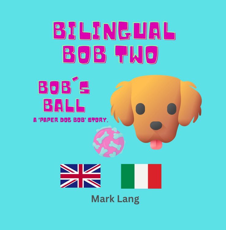 Produktbild: Bilingual Bob 2 (The Bilingual Paper Dog Bob Series (English & Italian), #2)