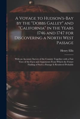 Produktbild: A Voyage to Hudson's-Bay by the "Dobbs Galley" and "California" in the Years 1746 and 1747 for Discovering a North West Passage [microform]: With an A