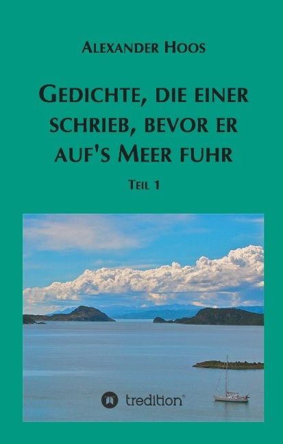 Produktbild: Gedichte, die einer schrieb, bevor er auf&acute;s Meer fuhr