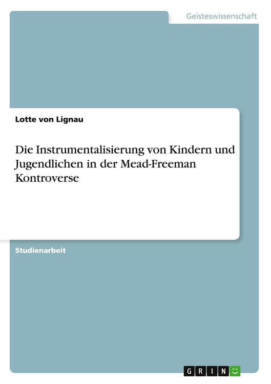 Produktbild: Die Instrumentalisierung von Kindern und Jugendlichen in der Mead-Freeman Kontroverse