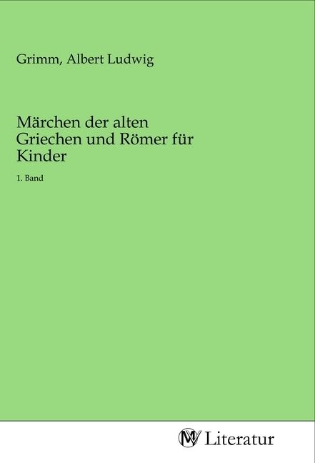 Produktbild: M&auml;rchen der alten Griechen und R&ouml;mer f&uuml;r Kinder