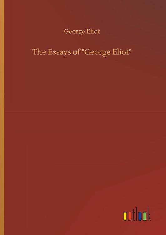 Produktbild: The Essays of "George Eliot"