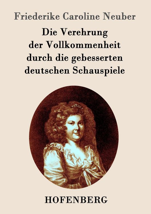 Produktbild: Die Verehrung der Vollkommenheit durch die gebesserten deutschen Schauspiele