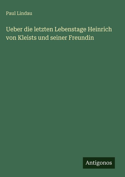 Produktbild: Ueber die letzten Lebenstage Heinrich von Kleists und seiner Freundin