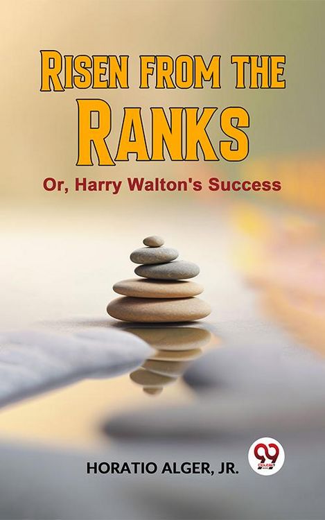 Produktbild: Risen From The Ranks Or, Harry Walton'S Success